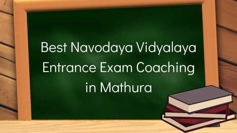 Best Navodaya Vidyalaya Entrance Exam Coaching in Mathura